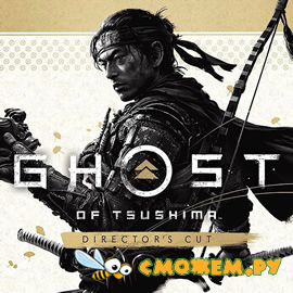 Ghost of Tsushima: Director's Cut / Призрак Цусимы: Режиссёрская версия