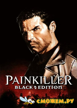 Painkiller Black Edition - Крещенный кровью + Битва за Пределами Ада