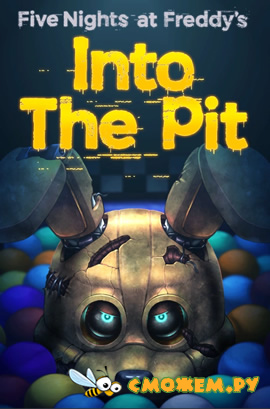 FNAF: Into the Pit (Полная версия)