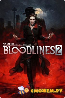 Vampire: The Masquerade - Bloodlines 2 + DLC